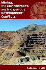 Mining, the Environment, and Indigenous Development Conflicts