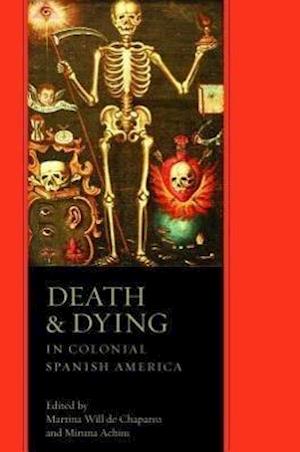 Death and Dying in Colonial Spanish America