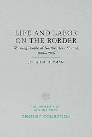 Life and Labor on the Border
