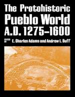 The Protohistoric Pueblo World, A.D. 1275-1600