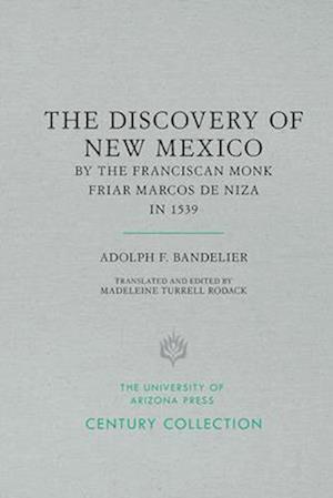 The Discovery of New Mexico by the Franciscan Monk Friar Marcos de Niza in 1539
