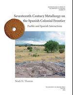 Seventeenth-Century Metallurgy on the Spanish Colonial Frontier