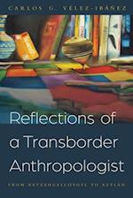 Reflections of a Transborder Anthropologist