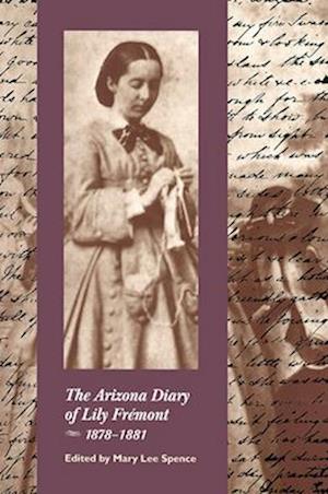 The Arizona Diary of Lily Frémont, 1878-1881