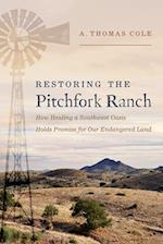 Restoring the Pitchfork Ranch