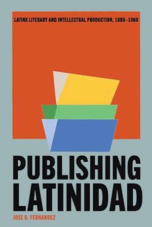 Publishing Latinidad