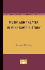 Music and Theater in Minnesota History