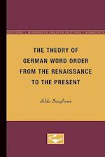 The Theory of German Word Order from the Renaissance to the Present