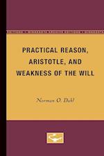 Practical Reason, Aristotle, and Weakness of the Will