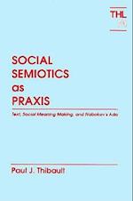 Social Semiotics As Praxis