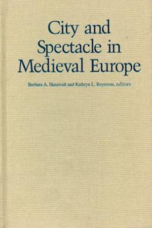 City and Spectacle in Medieval Europe