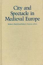 City and Spectacle in Medieval Europe