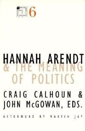 Hannah Arendt and the Meaning of Politics