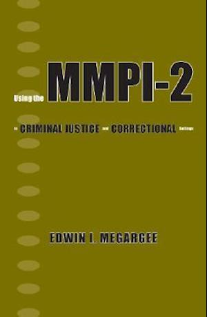 Using the MMPI-2 in Criminal Justice and Correctional Settings