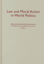 Law and Moral Action in World Politics