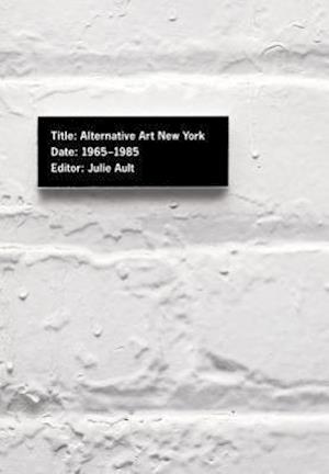 Alternative Art New York, 1965-1985