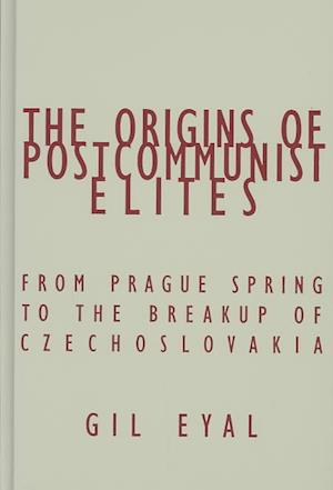 The Origins Of Postcommunist Elites