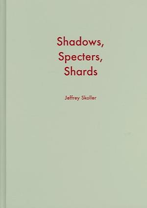 Shadows, Specters, Shards