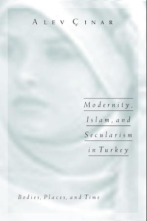 Modernity, Islam, and Secularism in Turkey