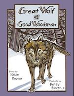 Great Wolf And the Good Woodsman