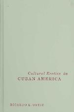 Cultural Erotics in Cuban America