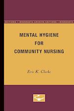 Mental Hygiene for Community Nursing