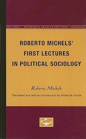 Roberto Michels' First Lectures in Political Sociology