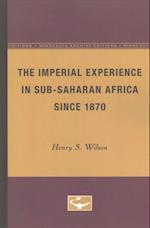 The Imperial Experience in Sub-Saharan Africa since 1870