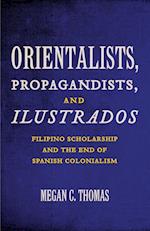 Orientalists, Propagandists, and Ilustrados