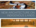 New Architecture on Indigenous Lands