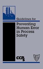 Guidelines for Preventing Human Error in Process Safety