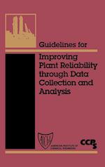 Guidelines for Improving Plant Reliability Through Data Collection and Analysis