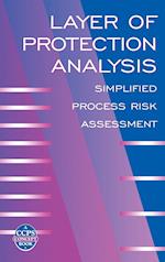 Layer of Protection Analysis – Simplified Process Risk Assessment (A CCPS Concept Book)