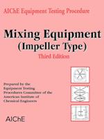 AIChE Equipment Testing Procedure - Mixing Equipment (Impeller Type)