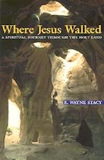 Where Jesus Walked