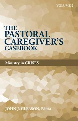The Pastoral Caregiver's Casebook, Volume 2