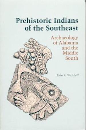 Walthall, J:  Prehistoric Indians of the South East