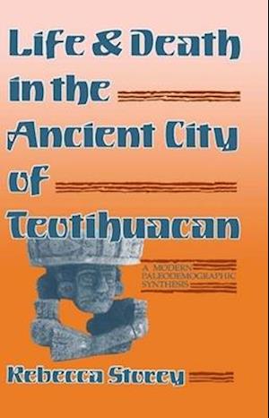 Life and Death in the Ancient City of Teotihuacan