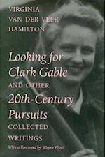 Looking for Clark Gable and Other 20th-Century Pursuits