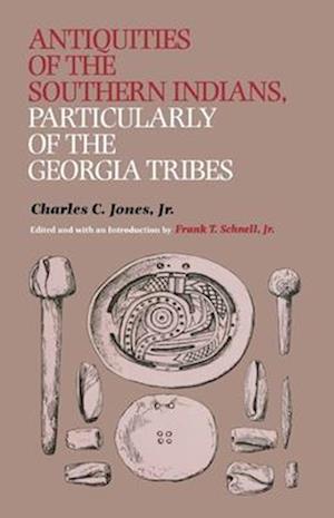 Antiquities of the Southern Indians, Particularly of the Georgia Tribes