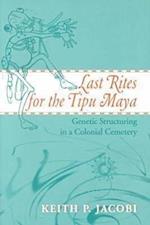 Jacobi, K:  Last Rites for the Tipu Maya