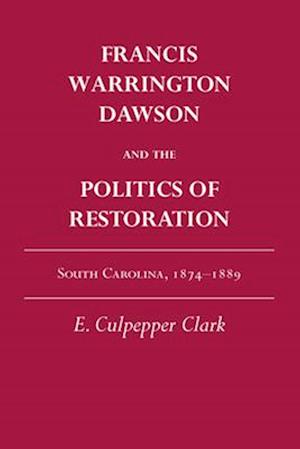 Francis Warrington Dawson and the Politics of Restoration