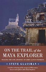 On the Trail of the Maya Explorer