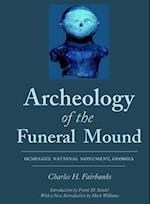 Fairbanks, C:  Archeology of the Funeral Mound
