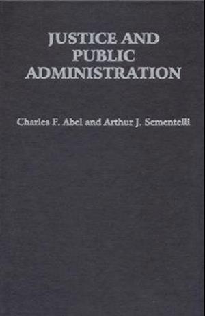 Abel, C:  Justice and Public Administration