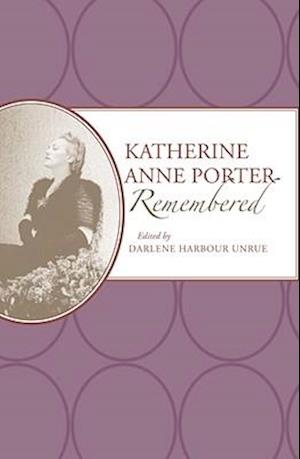 Katherine Anne Porter Remembered