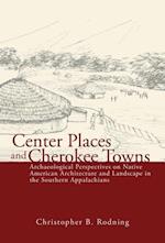 Rodning, C:  Center Places & Cherokee Towns