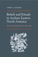Claassen, C:  Beliefs and Rituals in Archaic Eastern North A