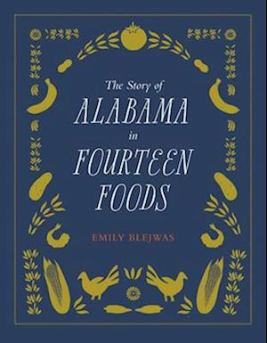 The Story of Alabama in Fourteen Foods