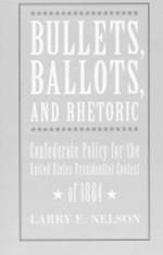 Bullets, Ballots, and Rhetoric